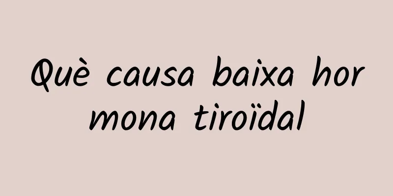 Què causa baixa hormona tiroïdal