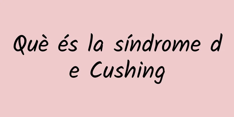 Què és la síndrome de Cushing