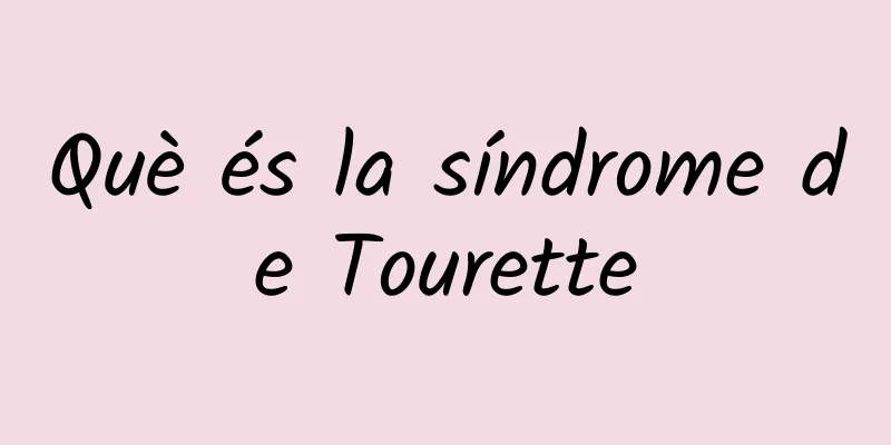 Què és la síndrome de Tourette