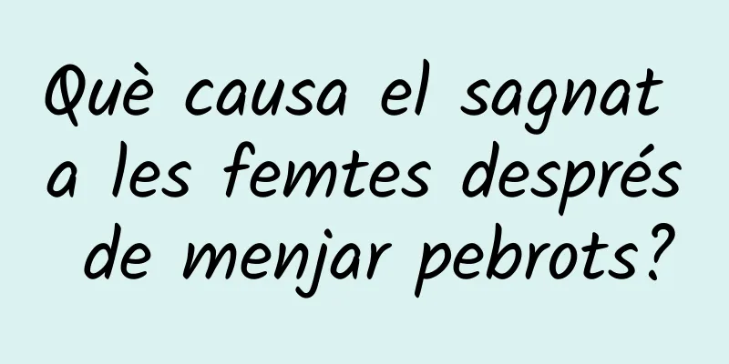 Què causa el sagnat a les femtes després de menjar pebrots?