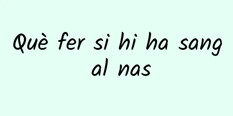 Què fer si hi ha sang al nas