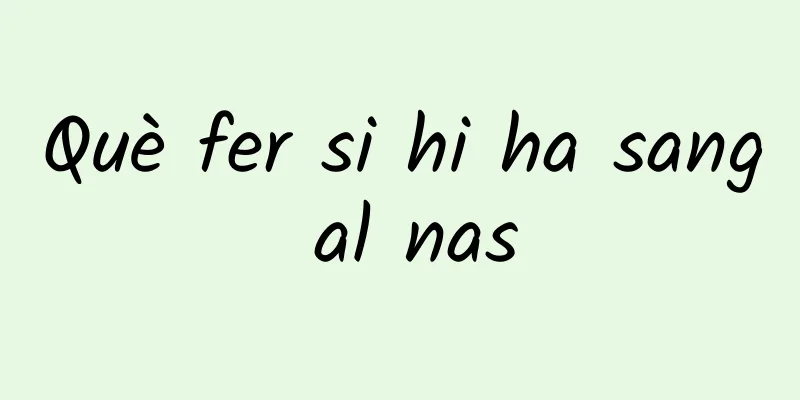 Què fer si hi ha sang al nas