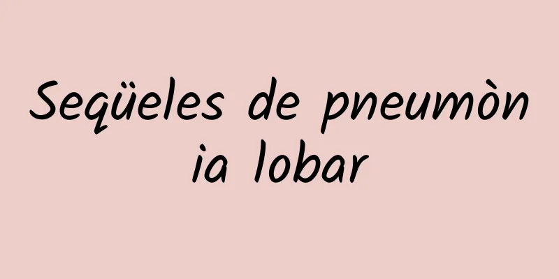 Seqüeles de pneumònia lobar
