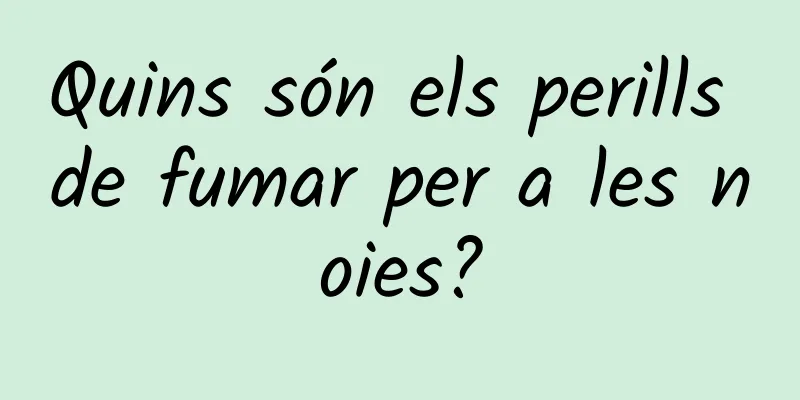 Quins són els perills de fumar per a les noies?