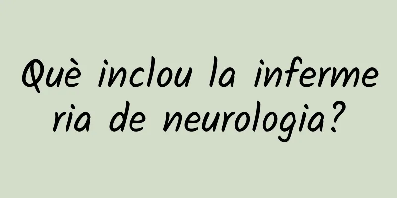 Què inclou la infermeria de neurologia?