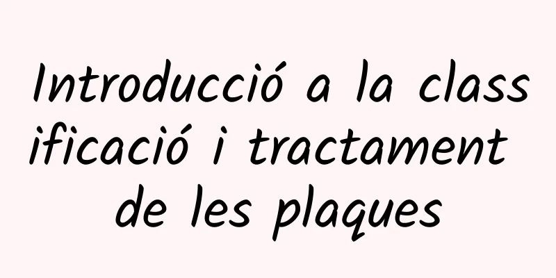 Introducció a la classificació i tractament de les plaques