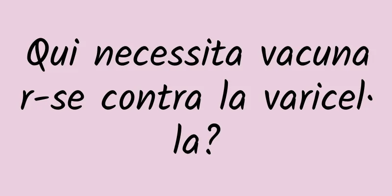 Qui necessita vacunar-se contra la varicel·la?