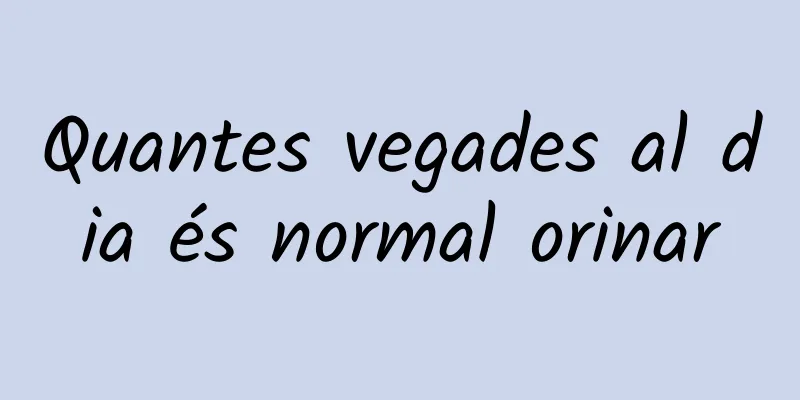 Quantes vegades al dia és normal orinar