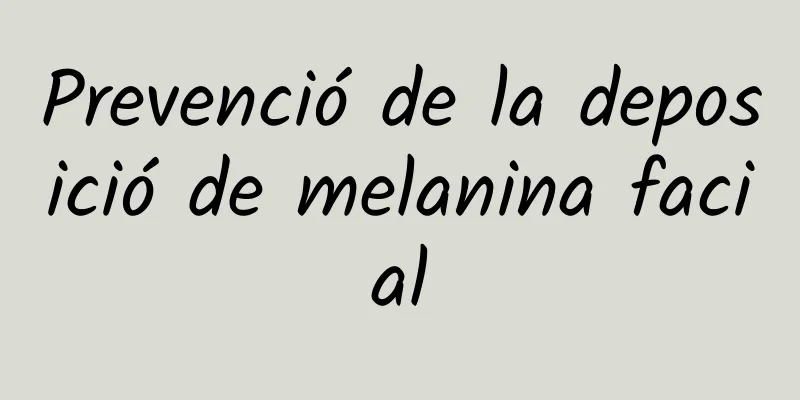 Prevenció de la deposició de melanina facial
