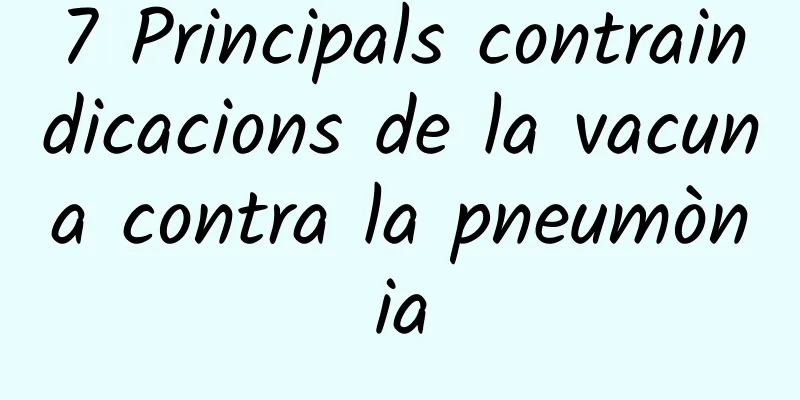7 Principals contraindicacions de la vacuna contra la pneumònia