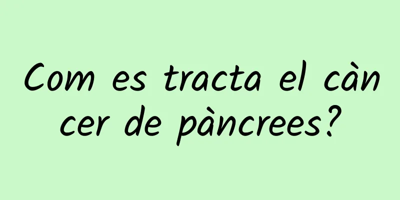 Com es tracta el càncer de pàncrees?