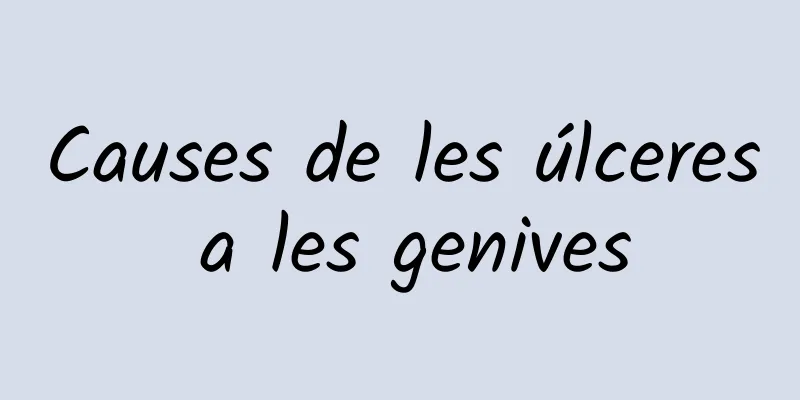 Causes de les úlceres a les genives