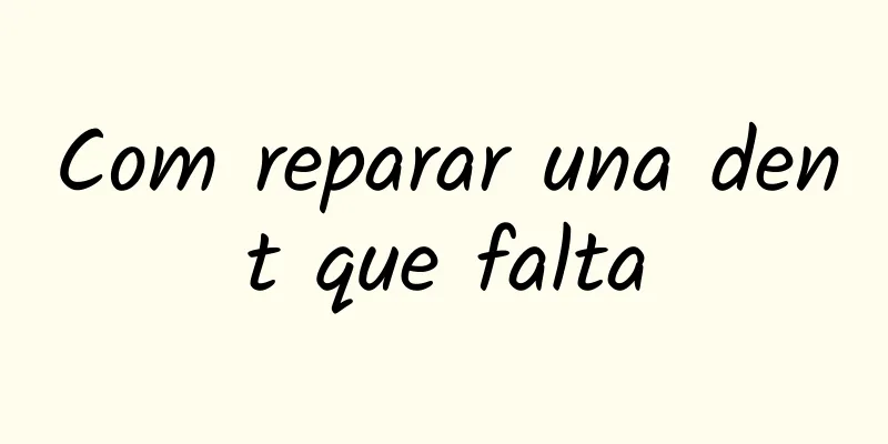 Com reparar una dent que falta