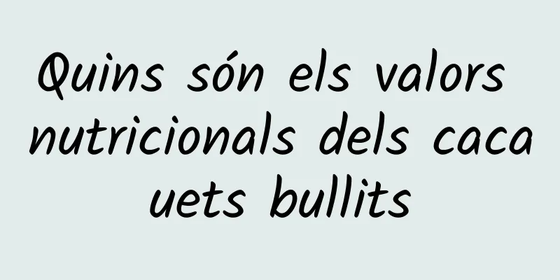 Quins són els valors nutricionals dels cacauets bullits