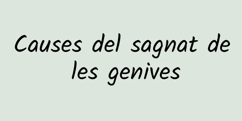 Causes del sagnat de les genives