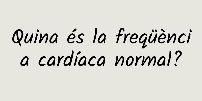 Quina és la freqüència cardíaca normal?