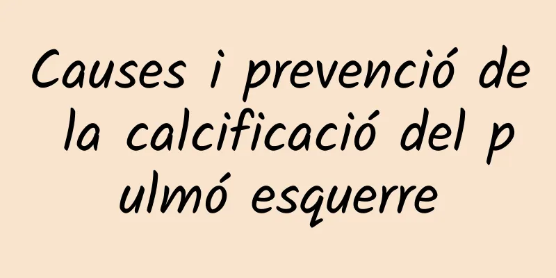 Causes i prevenció de la calcificació del pulmó esquerre