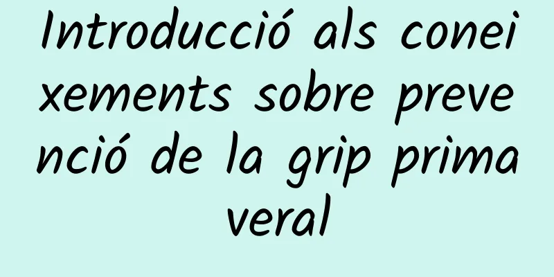 Introducció als coneixements sobre prevenció de la grip primaveral