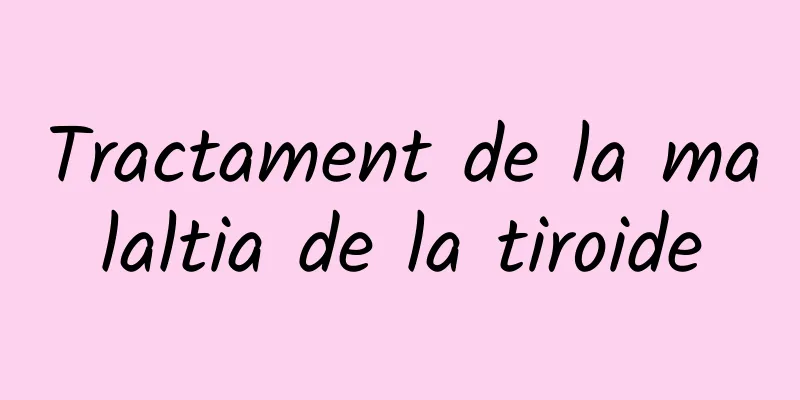 Tractament de la malaltia de la tiroide