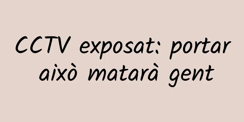 CCTV exposat: portar això matarà gent
