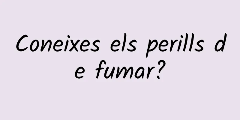 Coneixes els perills de fumar?