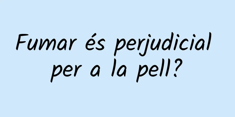 Fumar és perjudicial per a la pell?