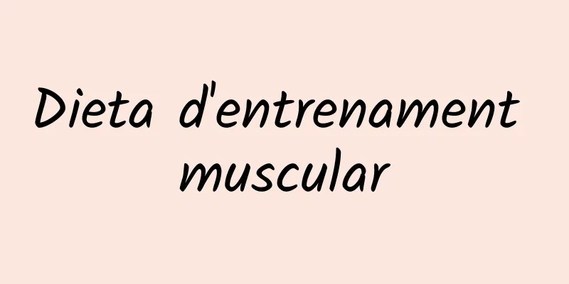 Dieta d'entrenament muscular