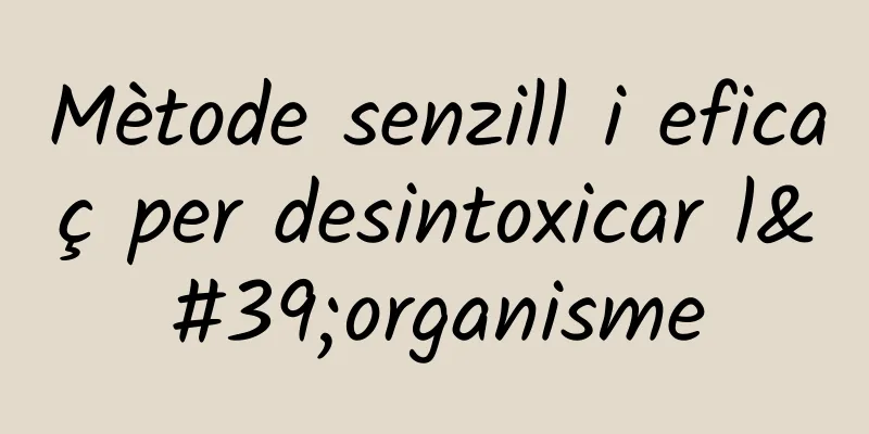 Mètode senzill i eficaç per desintoxicar l'organisme
