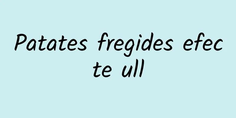 Patates fregides efecte ull