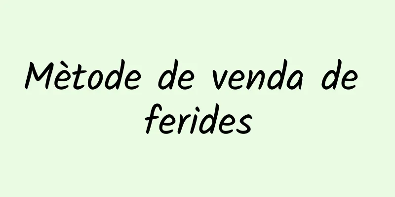 Mètode de venda de ferides