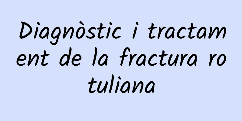 Diagnòstic i tractament de la fractura rotuliana