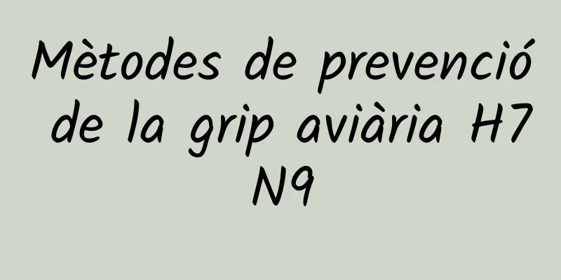 Mètodes de prevenció de la grip aviària H7N9