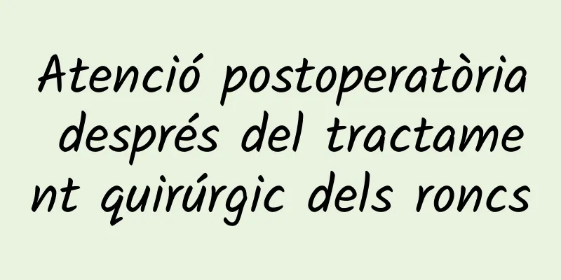 Atenció postoperatòria després del tractament quirúrgic dels roncs