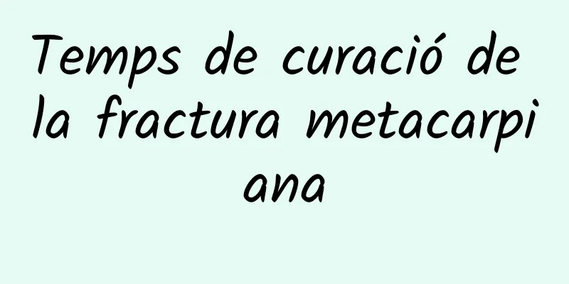 Temps de curació de la fractura metacarpiana