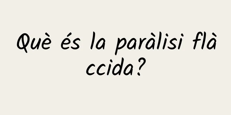 Què és la paràlisi flàccida?