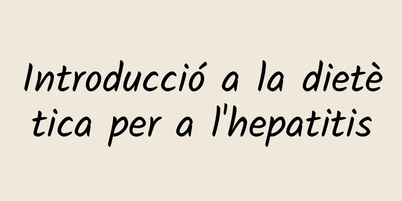 Introducció a la dietètica per a l'hepatitis