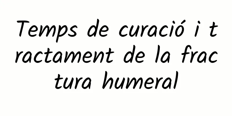 Temps de curació i tractament de la fractura humeral