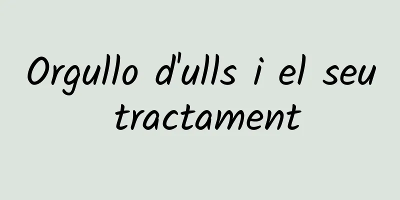 Orgullo d'ulls i el seu tractament