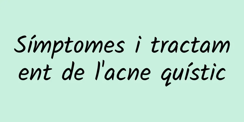 Símptomes i tractament de l'acne quístic
