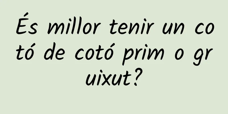 És millor tenir un cotó de cotó prim o gruixut?