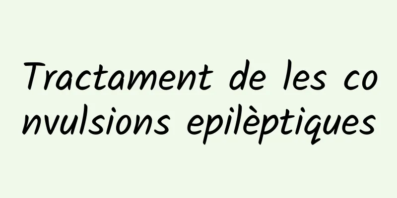 Tractament de les convulsions epilèptiques