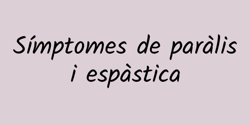 Símptomes de paràlisi espàstica