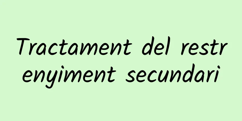 Tractament del restrenyiment secundari