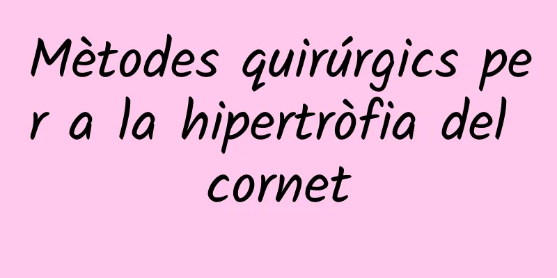 Mètodes quirúrgics per a la hipertròfia del cornet