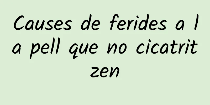 Causes de ferides a la pell que no cicatritzen