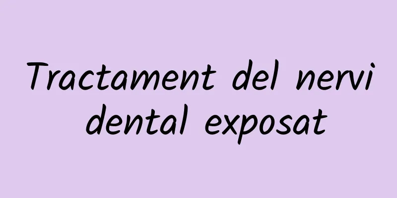 Tractament del nervi dental exposat