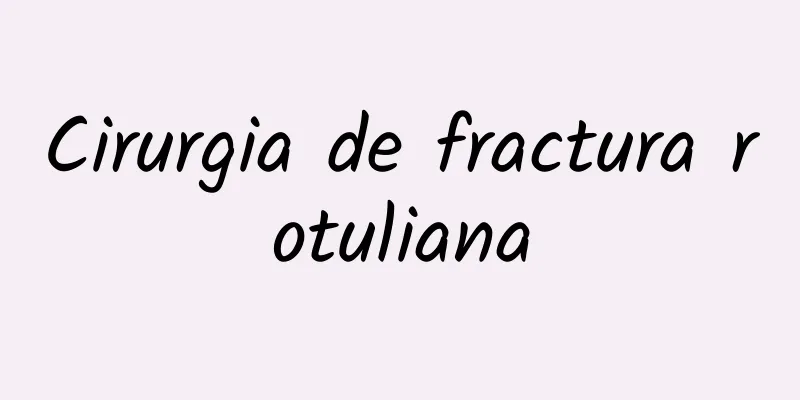 Cirurgia de fractura rotuliana