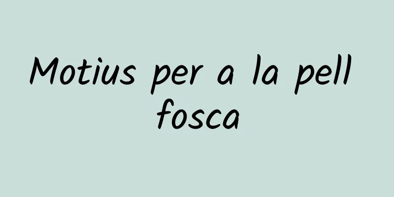 Motius per a la pell fosca