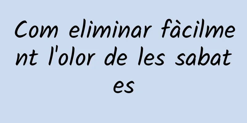 Com eliminar fàcilment l'olor de les sabates