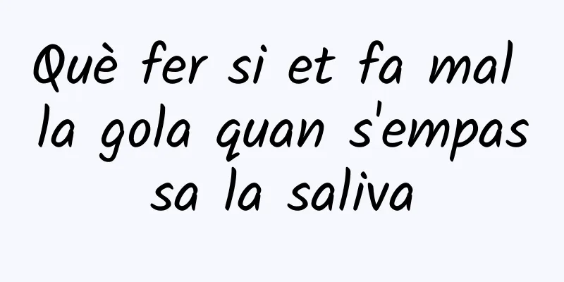 Què fer si et fa mal la gola quan s'empassa la saliva